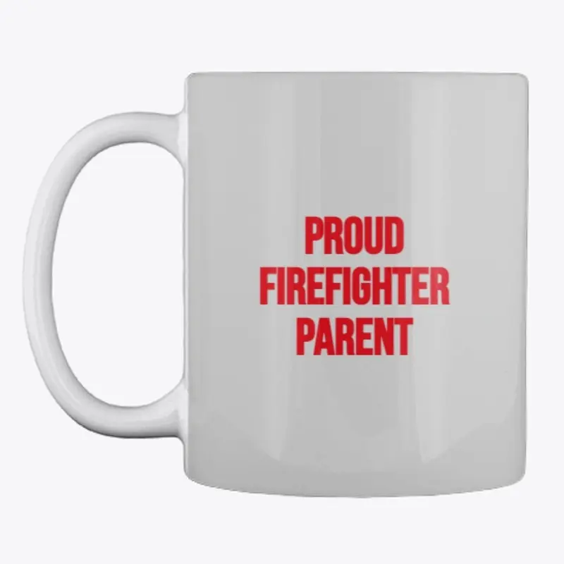 Proud Firefighter Parent Mug