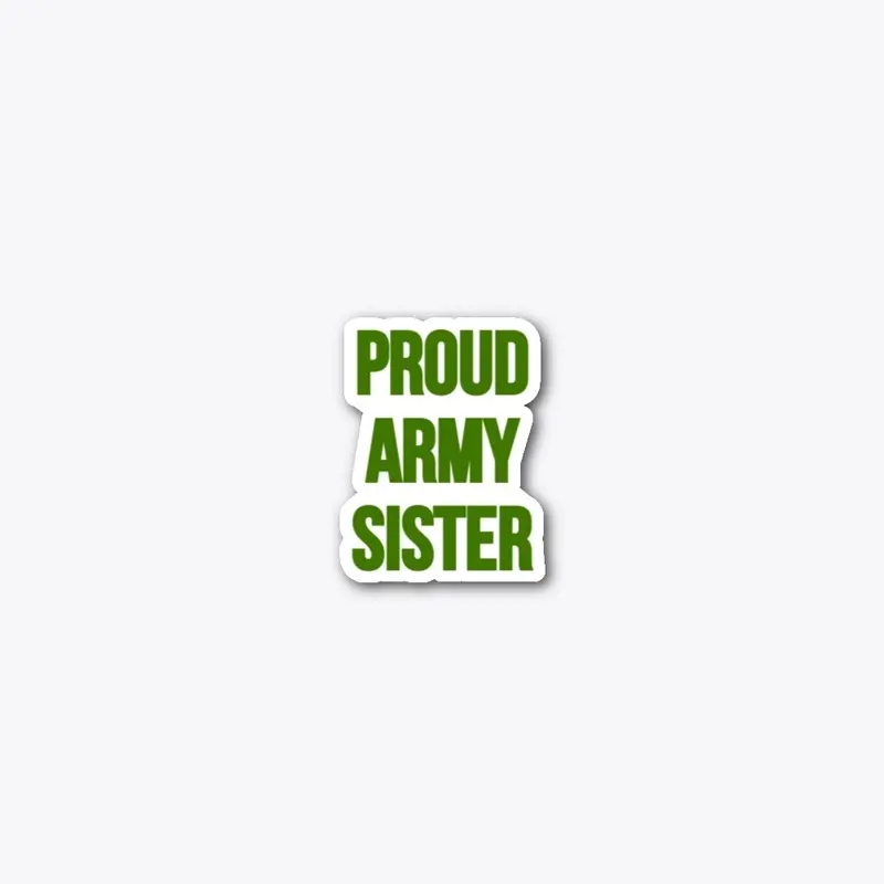 Proud Army Sister Sticker