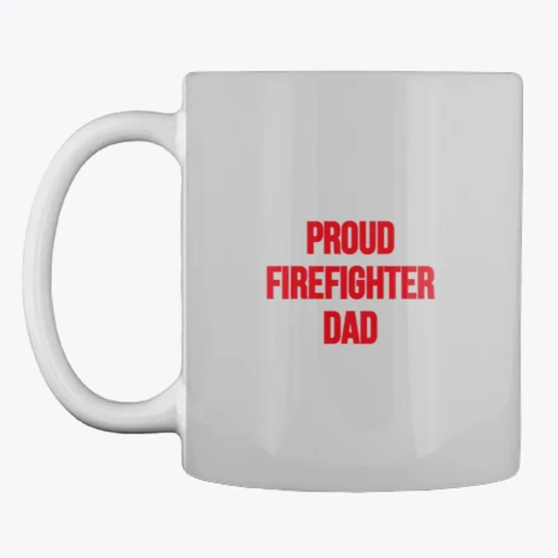 Proud Firefighter Dad Mug